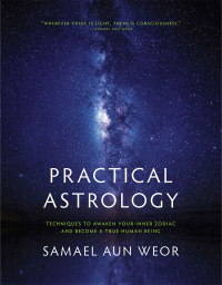 Practical Astrology: Techniques to Awaken your Inner Zodiac and Become a True Human Being