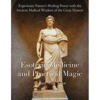 Experience Nature’s Healing Power with the Ancient Medical Wisdom of the Great Masters